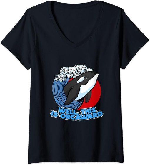 Womens Funny Pun Orca Whale Graphic Well, This Is Orcaward V-Neck T-Shirt